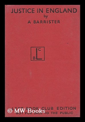 Item #153197 Justice in England / by a Barrister. Barrister, Pseud