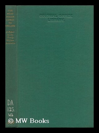 Item #153211 The West Indian Comes to England : a Report Prepared for the Trustees of the London...