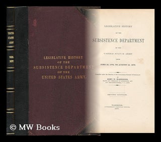 Item #153236 Legislative History of the Subsistence Department of the United States Army, from...