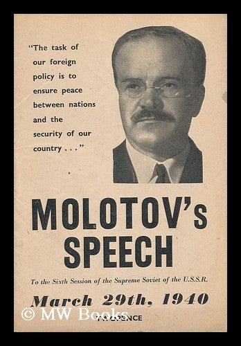 Item #153303 Molotov's Speech to the Sixth Session of the Supreme Soviet of the U. S. S. R. , March 29th. 1940. Vyacheslav Mikhaylovich Molotov.