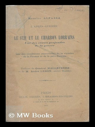 Item #153307 L'Apres-Guerre. Le Fer Et Le Charbon Lorrains Une Des Causes Profondes De La Guerre...