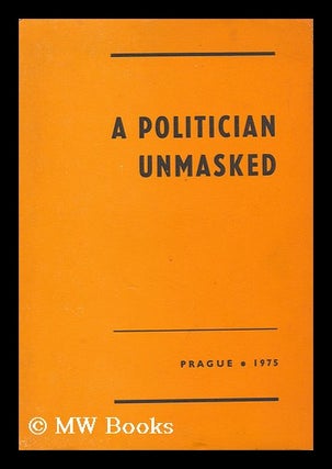 Item #153353 A Politician Unmasked. Anonymous