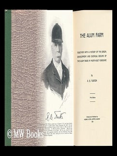 Item #153355 The Alum Farm : Together with a History of Origin, Development and Eventual Decline...