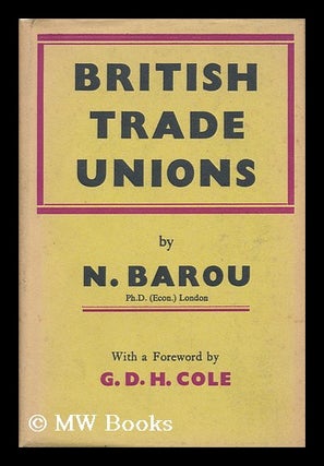Item #153445 British Trade Unions. Noah Barou