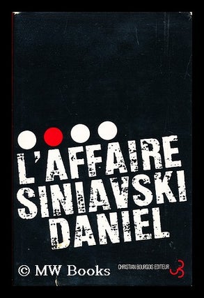 Item #153562 L' Affaire Siniavski-Daniel / Traduction, Notes Et Dossier Etablis Par N. Et P....