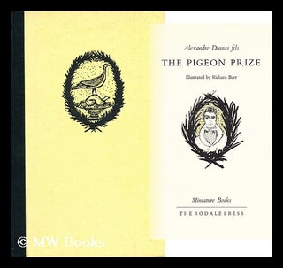 Item #153596 The Pigeon Prize / Alexandre Dumas Fils ; Illustrated by Richard Beer. Alexandre...