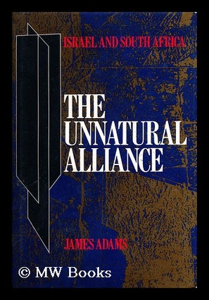 Item #153657 The Unnatural Alliance / James Adams. James Adams, 1951
