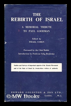 Item #153734 The Rebirth of Israel : a Memorial Tribute to Paul Goodman / Edited by Israel Cohen...