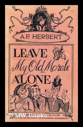 Item #153917 Leave My Old Morale Alone. Herbert Alan Patrick