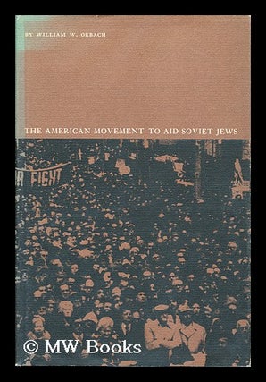 Item #153945 The American Movement to Aid Soviet Jewry. William W. Orbach