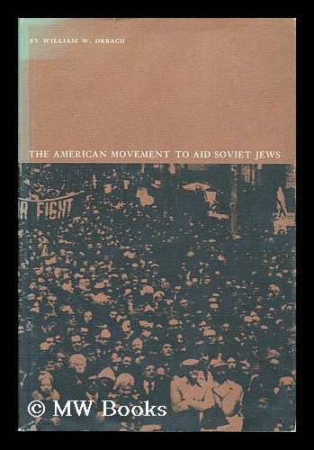 Item #153945 The American Movement to Aid Soviet Jewry. William W. Orbach.