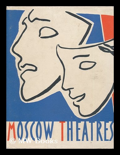 Item #15408 Moscow Theatres / V. Komissarzhevsky ; Translated from the Russian by VIC Schneierson and W. Perelman. V. Komissarzhevsky.