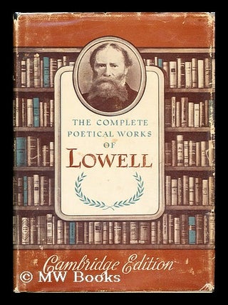 Item #154144 The Complete Poetical Works of James Russell Lowell. James Russell Lowell