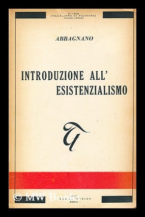 Item #154167 Introduzione Allesistenzialismo. Nicola Abbagnano, 1901