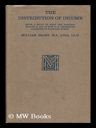 Item #15418 The Distribution of Income / William Smart, Adam Smith Professor of Political...