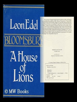 Item #154227 Bloomsbury : a House of Lions. Leon Edel