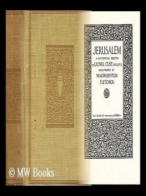 Item #154310 Jerusalem / a Historical Sketch by Lionel Cust ... Illustrated by Major Benton...