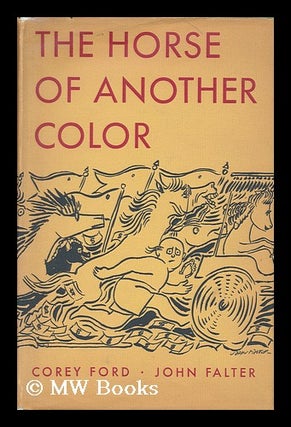 Item #154330 The Horse of Another Color. John Phillip . Ford Falter, Corey, 1910