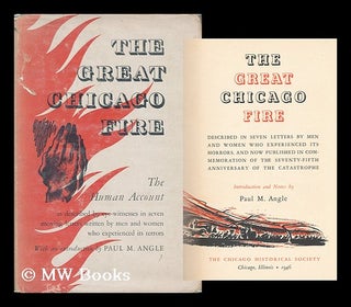 Item #154383 The Great Chicago Fire, Described in Seven Letters by Men and Women Who Experienced...