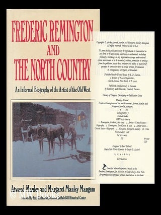 Item #154448 Frederic Remington and the North Country. Atwood. Mangum Manley, Margaret Manley