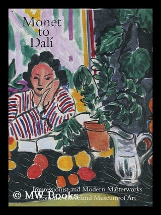Item #154632 Monet to Dali : impressionist and modern masterworks from the Cleveland Museum of...