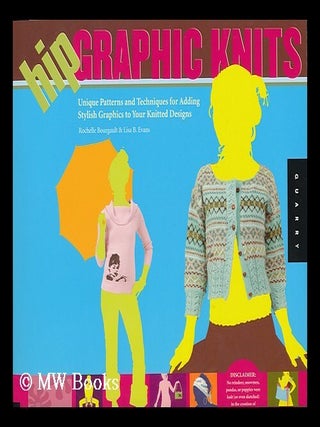 Item #154638 Hip graphic knits : unique patterns and techniques for adding stylish graphics to...