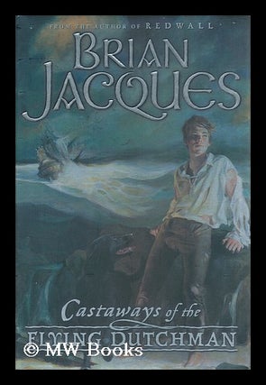 Item #154688 Castaways of the Flying Dutchman / by Brian Jacques ; illustrated by Ian Schoenherr....