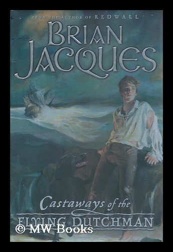 Item #154688 Castaways of the Flying Dutchman / by Brian Jacques ; illustrated by Ian Schoenherr. Brian Jacques.
