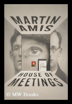 Item #154832 House of meetings / by Martin Amis. Martin Amis