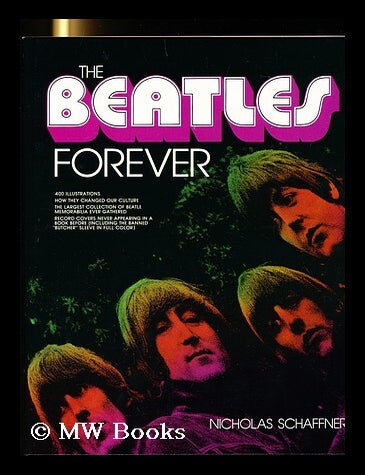 Item #155142 The Beatles forever / by Nicholas Schaffner. Nicholas Schaffner.