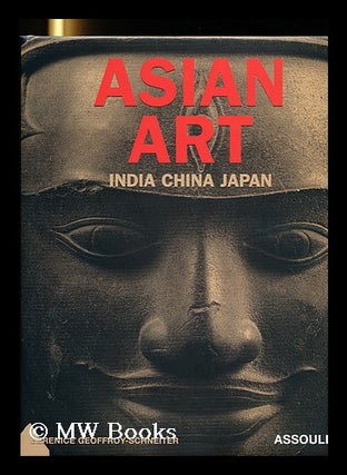 Item #155456 Asian art India China Japan / by Berenice Geoffroy-Schneiter. Berenice...