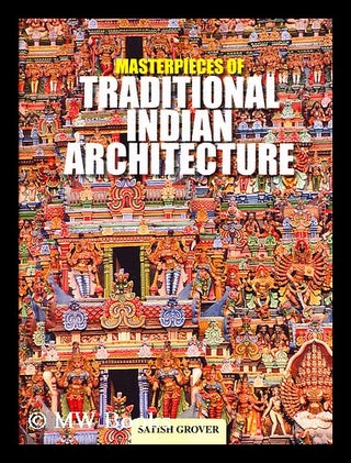 Item #155473 Masterpieces of traditional Indian architecture / by Satish Grover. Satish Grover
