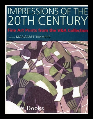 Item #155710 Impressions of the 20th century : fine art Prints from the V and A Collection /...