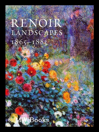 Item #155797 Renoir Landscapes, 1860-1883 / by Colin B. Bailey and Christopher Riopelle. Colin B....