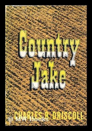 Item #156409 Country Jake, by Charles B. Driscoll. Charles B. Driscoll, Charles Benedict