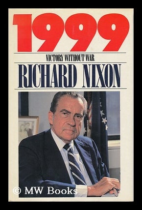 Item #156575 1999 : Victory Without War / Richard Nixon. Richard Milhous Nixon