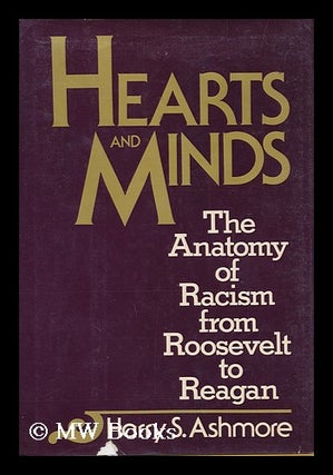Item #156598 Hearts and Minds : the Anatomy of Racism from Roosevelt to Reagan / by Harry S....