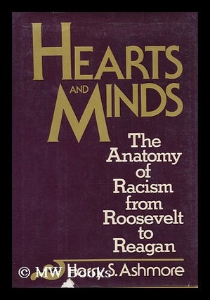 Item #156598 Hearts and Minds : the Anatomy of Racism from Roosevelt to Reagan / by Harry S....
