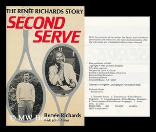 Item #156688 Second Serve : the Renee Richards Story / Renee Richards with John Ames. Renee. Ames...