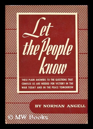 Item #156761 Let the People Know, by Norman Angell. Norman Angell