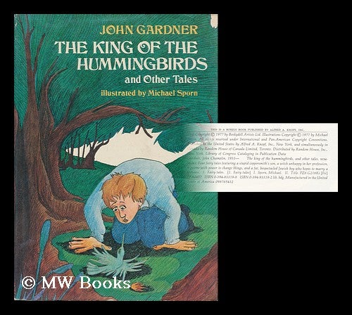 Item #156978 The King of the Hummingbirds, and Other Tales / John Gardner ; Illustrated by Michael Sporn. John Gardner, Michael Sporn.
