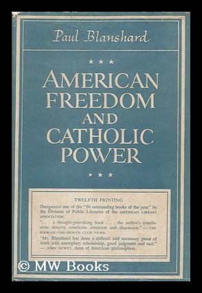 Item #157054 American Freedom and Catholic Power. Paul Blanshard