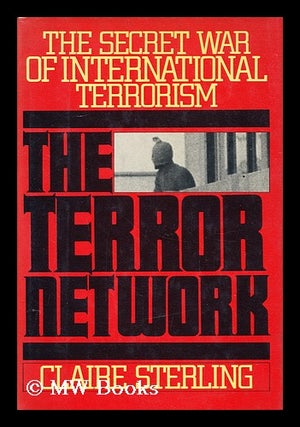 Item #157126 The Terror Network : the Secret War of International Terrorism / Claire Sterling....