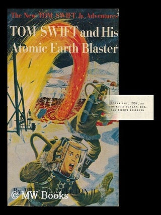 Item #157453 Tom Swift and His Atomic Earth Blaster / Illustrated by Graham Kaye. Victor. Kaye...