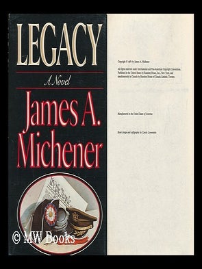 Item #157689 Legacy / James A. Michener. James Albert Michener
