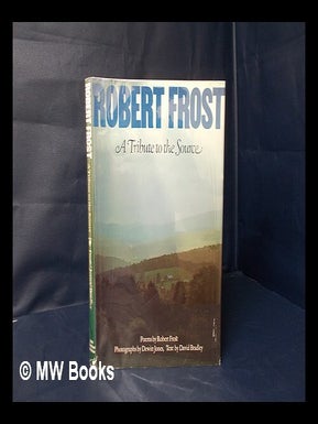 Item #157727 Robert Frost, a Tribute to the Source / Poems by Robert Frost ; Photos. by Dewitt...