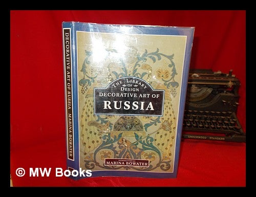Item #157737 The Decorative Art of Russia / Introduction by Marina Bowater. Studio Editions Ltd.
