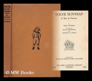 Item #157821 Solve Suntrap, a Boy of Norway, by Hans Aanrud, Translated by Dagny Mortenson and...
