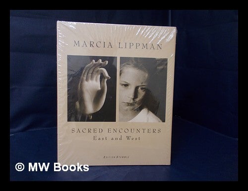 Sacred Encounters East and West / Foreword by Bell Hooks. Texts by 