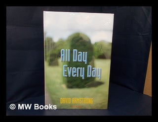 Item #158172 All day every day / by David Armstrong ; edited by Martin Jaeggi. David Armstrong, 1954